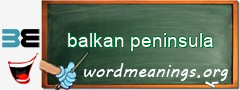 WordMeaning blackboard for balkan peninsula